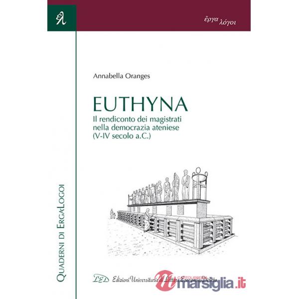 Euthyna. Il rendiconto dei magistrati nella democrazia ateniese (V-IV sec. a.C.)