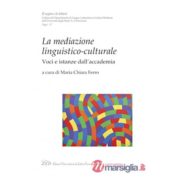 Mediazione linguistico-culturale. Voci e istanze dall'Accademia (La)