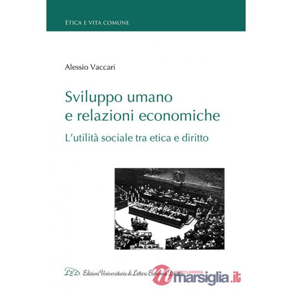 Sviluppo umano e relazioni economiche. L'utilità sociale tra etica e diritto