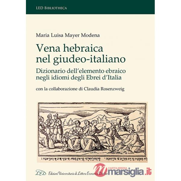 Vena Hebraica nel giudeo-italiano. Dizionario dell'elemento ebraico negli idiomi degli ebrei d'Italia. Con la collaborazione di 