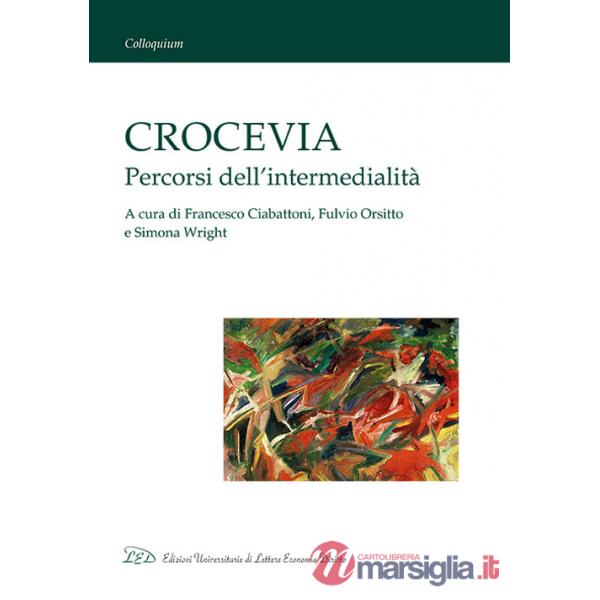Crocevia. Percorsi dell'intermedialità