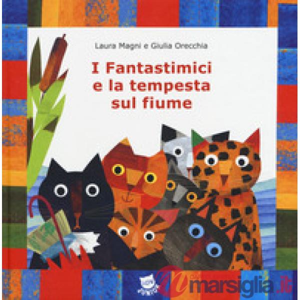 Fantastimici e la tempesta sul fiume. I Fantastimici (I). Vol. 1