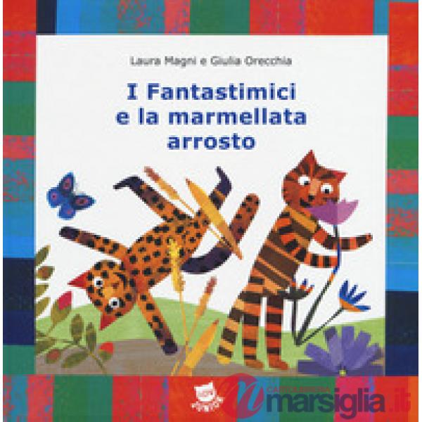 Fantastimici e la marmellata arrosto (I)