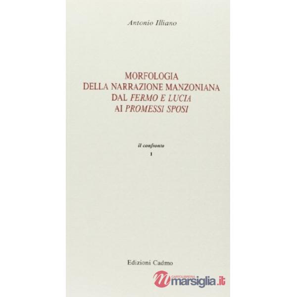 Morfologia della narrazione manzoniana dal Fermo e Lucia ai Promessi sposi