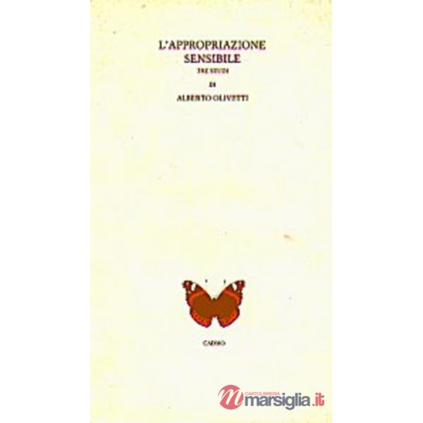 Appropriazione sensibile. Tre studi (L')