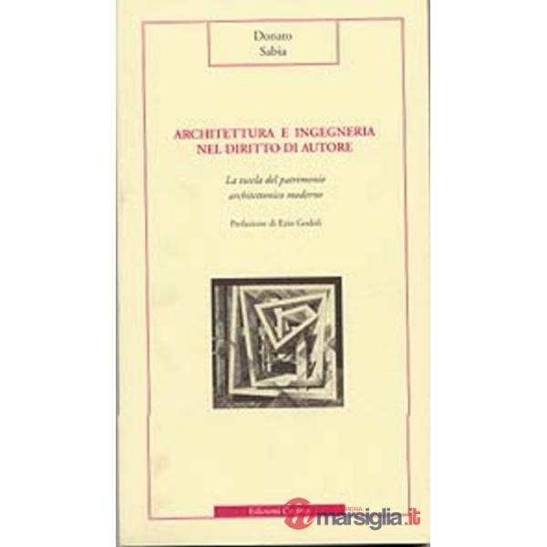 Architettura e ingegneria nel diritto di autore. La tutela del patrimonio architettonico moderno