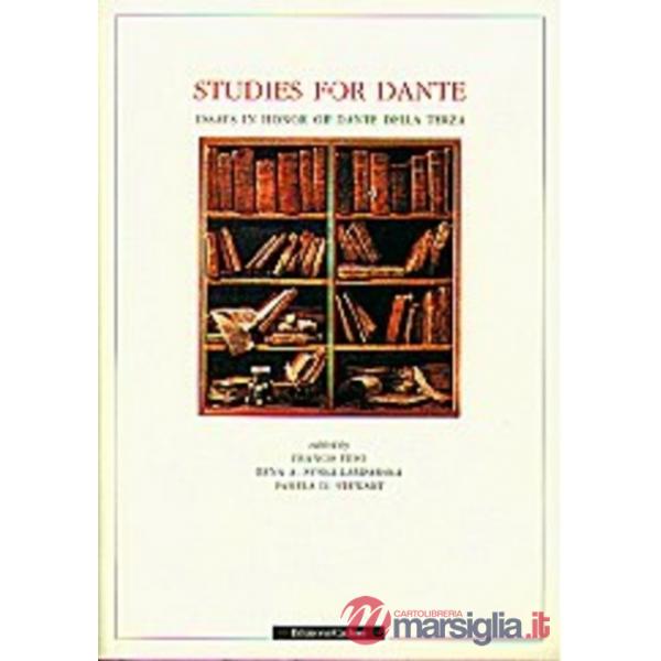 Studies for Dante. Essays in honor of Dante Della Terza