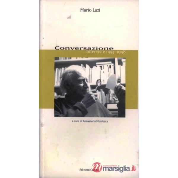 Conversazione: interviste (1953-1998)