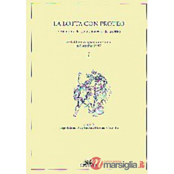 Lotta con Proteo: metamorfosi del testo e testualità della critica. Atti del 16º Congresso A.I.S.L.L.I. (University of Californi