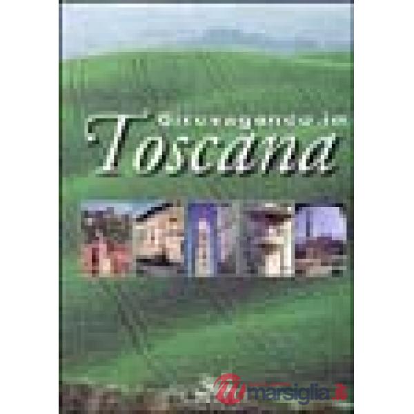 Girovagando in Toscana