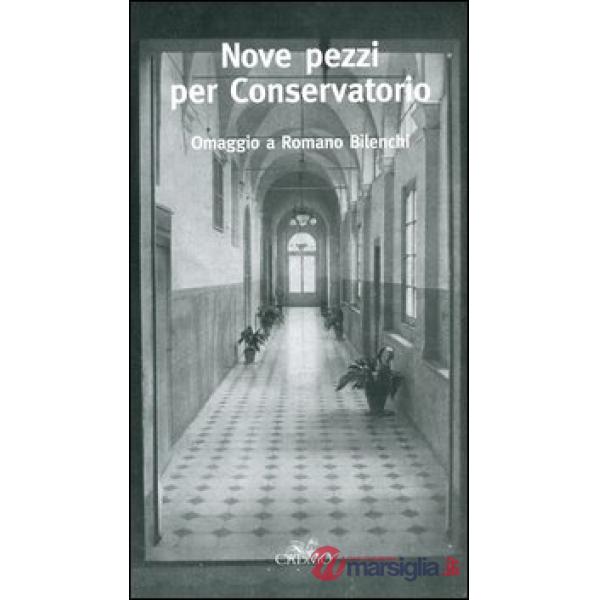 Nove pezzi per Conservatorio. Omaggio a Romano Bilenchi