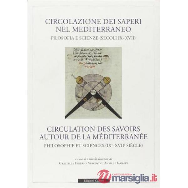 Circolazione dei saperi nel Mediterraneo: filosofia e scienze nei secoli IX-XVII
