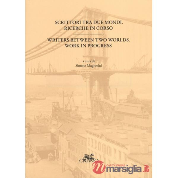 Studi italiani (2015). Ediz. bilingue. Vol. 54: Scrittori tra due mondi. Ricerche in corso-Writers between two worlds. Work in p