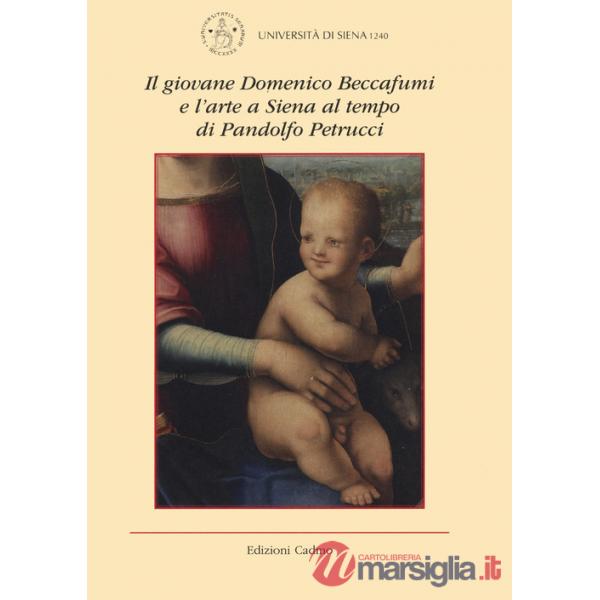 Annali di studi umanistici (2017). Vol. 5: Il giovane Domenico Beccafumi e l'arte a Siena al tempo di Pandolfo Petrucci