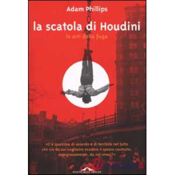 Scatola di Houdini. Le arti della fuga (La)