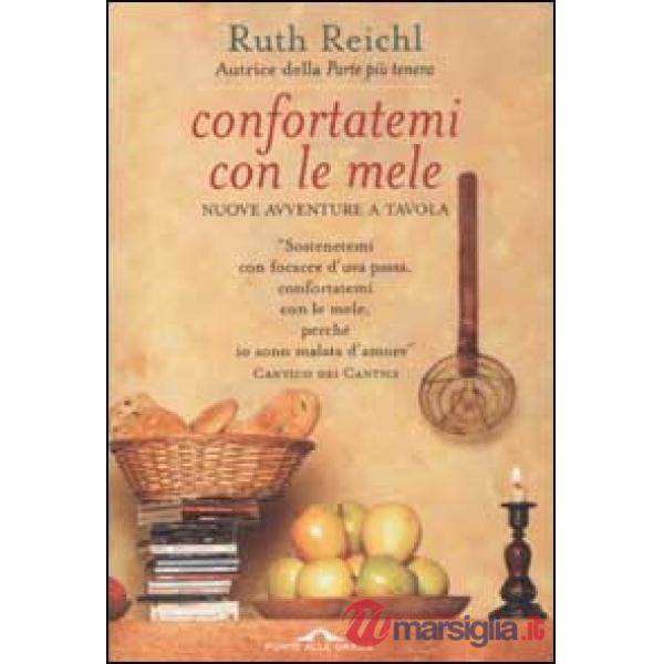 Confortatemi con le mele. Nuove avventure a tavola