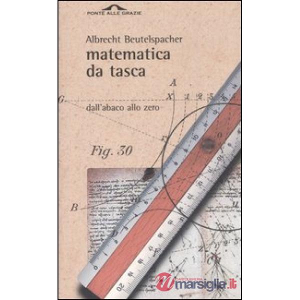 Matematica da tasca. Dall'abaco allo zero