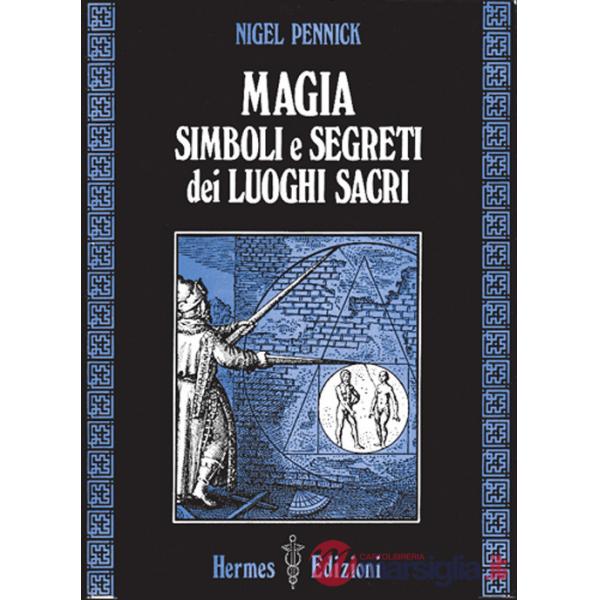 Magia, simboli e segreti dei luoghi sacri