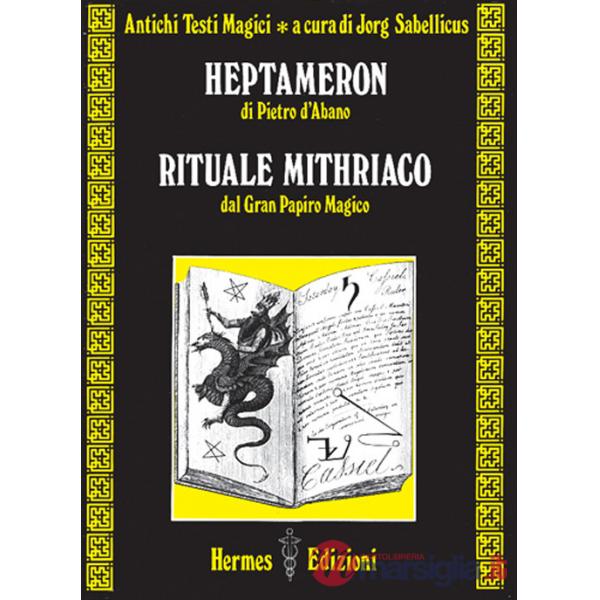 Heptameron di Pietro D'Abano. Rituale mithriaco dal gran papiro magico