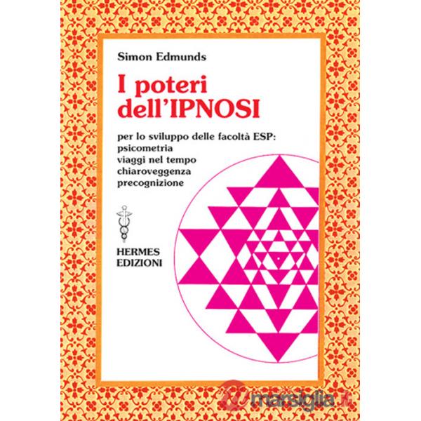 Poteri dell'ipnosi. Per lo sviluppo delle facoltà ESP (I)