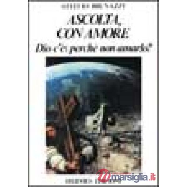 Ascolta con amore. Dio c'è: perché non amarlo?