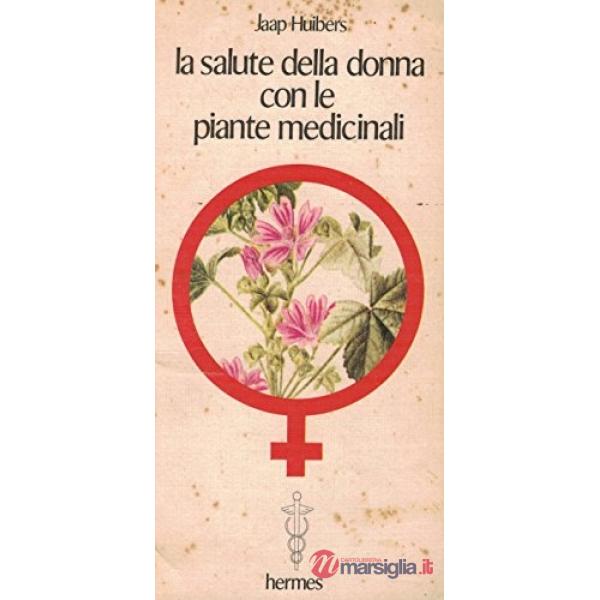 Salute della donna con le piante medicinali (La)