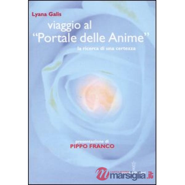 Viaggio al «Portale delle anime». La ricerca di una certezza