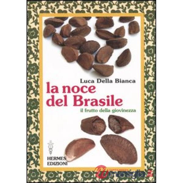 Noce del Brasile. Il frutto della giovinezza (La)