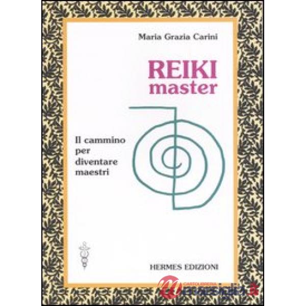 Reiki master. Il cammino per diventare maestri