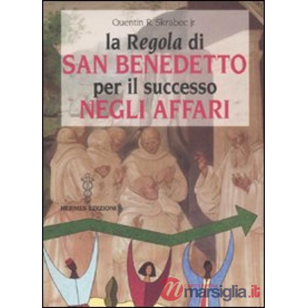 «Regola» di San Benedetto per il successo negli affari (La)