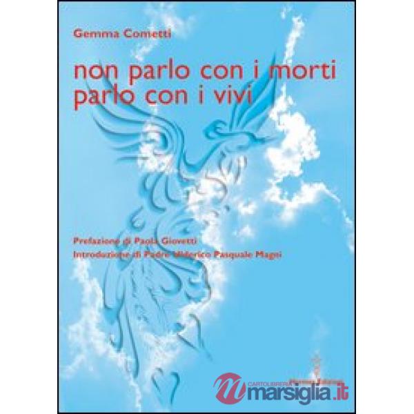 Non parlo con i morti parlo con i vivi