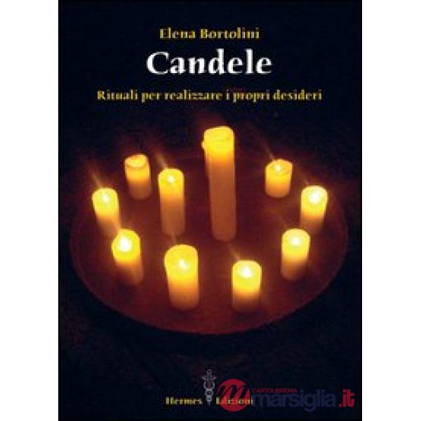 Candele. Rituali per realizzare i propri desideri