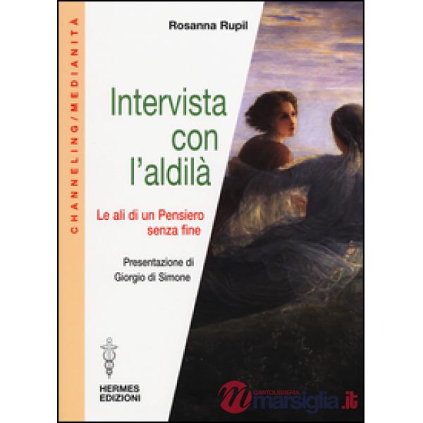 Intervista con l'aldilà. Le ali di un pensiero senza fine