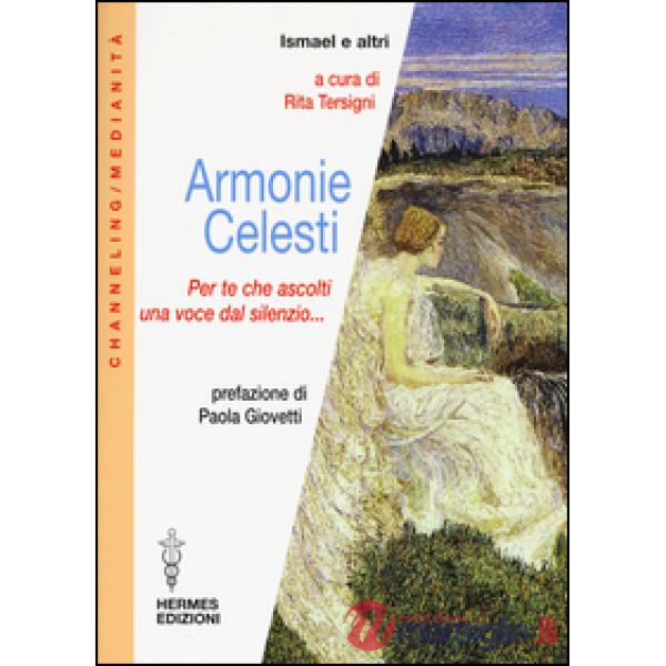 Armonie celesti. Per te che ascolti una voce dal silenzio...