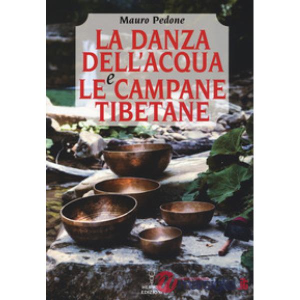 Danza dell'acqua e le campane tibetane (La)