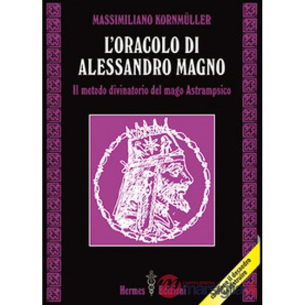 Oracolo di Alessandro Magno. il metodo divinatorio del mago Astrampsico (L')