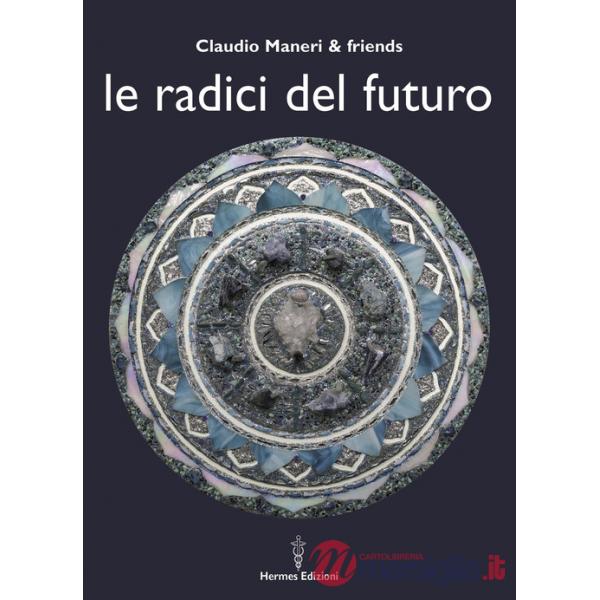 Radici del futuro (Le)
