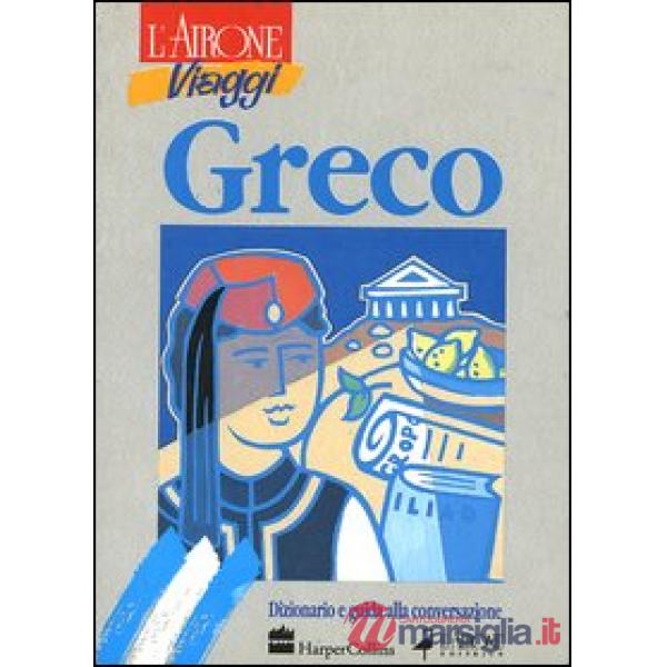 Greco. Dizionario e guida alla conversazione