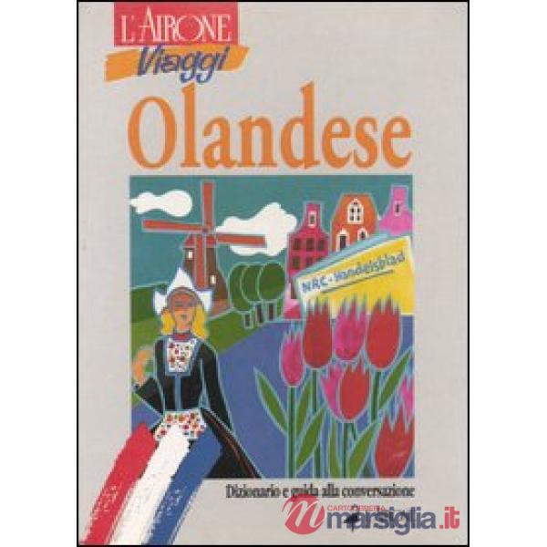 Olandese. Dizionario e guida alla conversazione