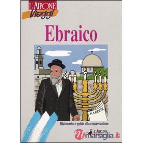 Ebraico. Dizionario e guida alla conversazione