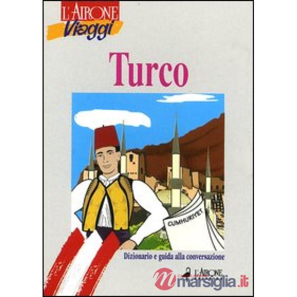 Turco. Dizionario e guida alla conversazione
