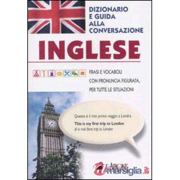 Inglese. Dizionario e guida alla conversazione