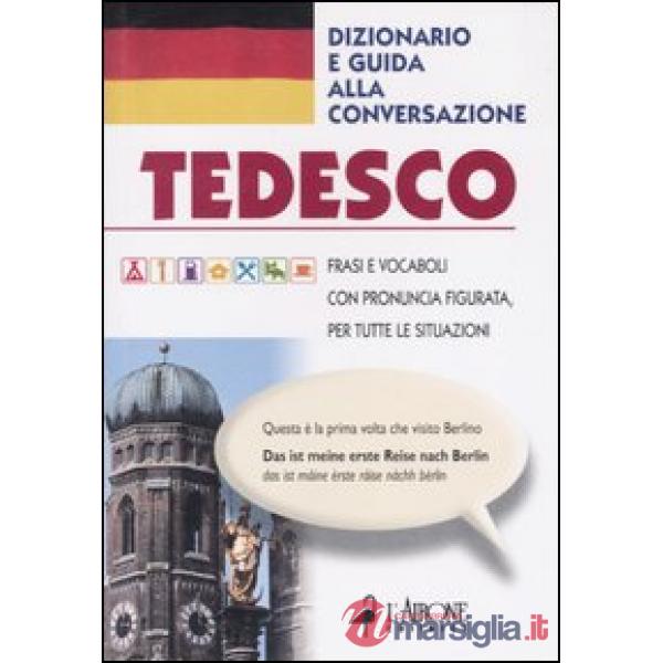 Tedesco. Dizionario e guida alla conversazione