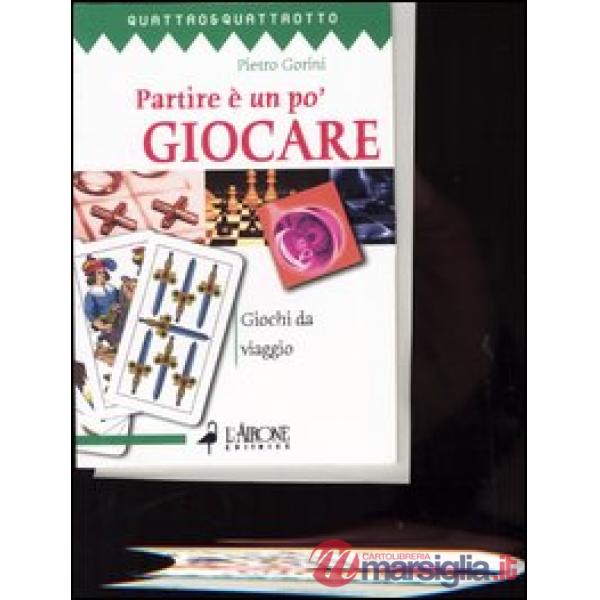 Partire è un po' giocare. Giochi da viaggio