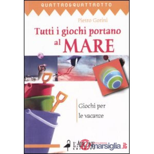Tutti i giochi portano al mare. Giochi per le vacanze