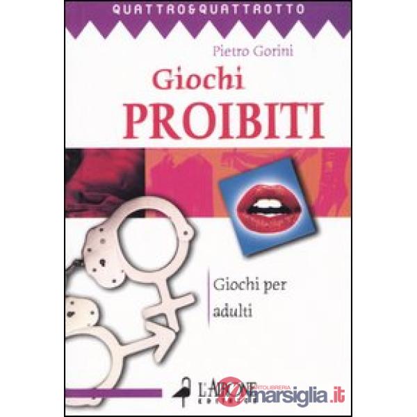 Giochi proibiti. Giochi per adulti