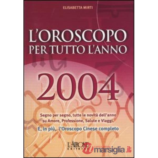 Oroscopo per tutto l'anno 2004-L'oroscopo cinese 2004 (L')