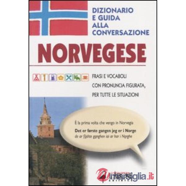 Norvegese. Dizionario e guida alla conversazione