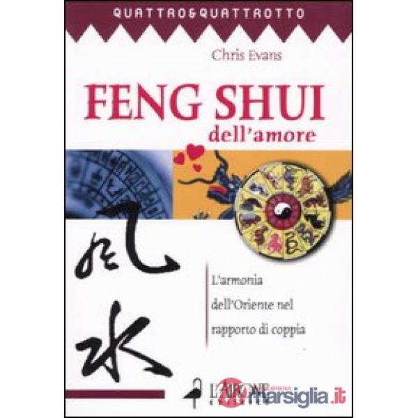 Feng shui dell'amore. L'armonia dell'oriente nel rapporto di coppia
