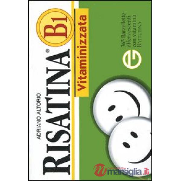 Ristina B1 vitaminizzata. 365 barzellette effervescenti con vitamina battutina